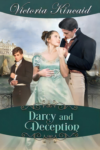 Darcy And Deception: A Pride And Prejudice Variation, De Kincaid, Victoria. Editorial Lightning Source Inc, Tapa Blanda En Inglés