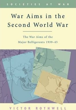 War Aims In The Second World War - V.h. Rothwell