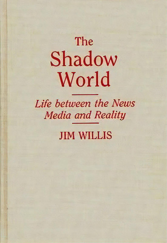 The Shadow World, De Jim Willis. Editorial Abc Clio, Tapa Dura En Inglés