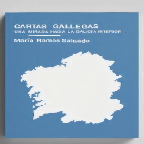 Cartas Gallegas. Una Mirada Hacia La Galicia Interior, De Maria Ramos Salgado. Editorial Menoslobos En Español, 2025