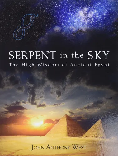 Serpiente En El Cielo: La Gran Sabiduría Del Antiguo Egipto