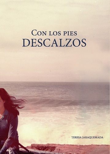 Con los pies descalzos, de Jaraquemada Pérez de Guzmán , Teresa.., vol. 1. Editorial Punto Rojo Libros S.L., tapa pasta blanda, edición 1 en español, 2022