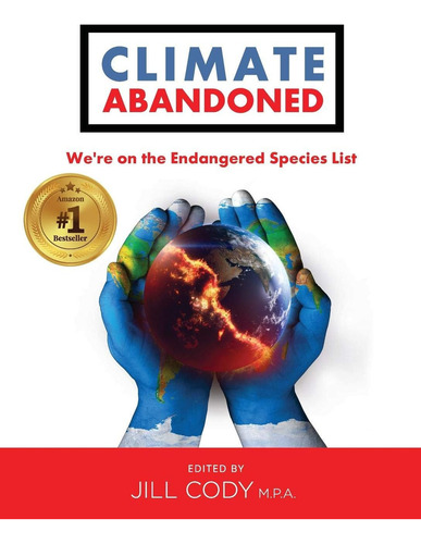 Climate Abandoned: Weøre On The Endangered Species List, De Cody, Jill. Editorial Writing Endeavors Press, Tapa Blanda En Inglés