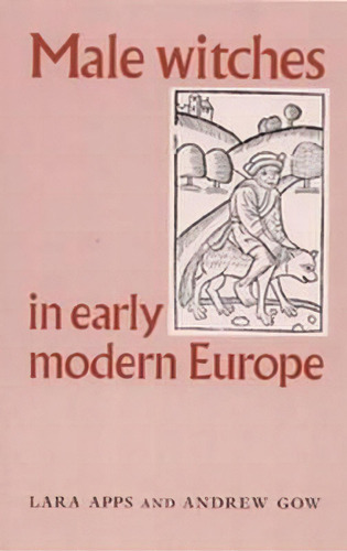 Male Witches In Early Modern Europe, De Lara Apps. Editorial Manchester University Press, Tapa Blanda En Inglés