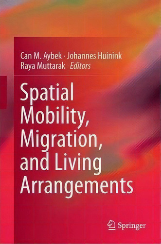 Spatial Mobility, Migration, And Living Arrangements, De Can M. Aybek., Vol. 1. Editorial Springer International Publishing Ag, Tapa Dura En Inglés