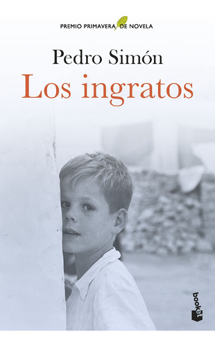 Los Ingratos (premio Primavera De Novela 2021) Pedro Simon