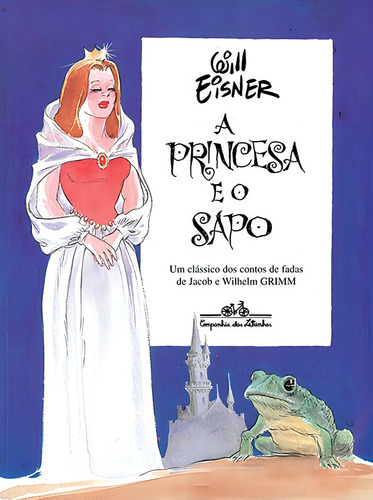 A princesa e o sapo, de Eisner, Will. Editorial COMPANHIA DAS LETRINHAS, capa mole em português, 1998