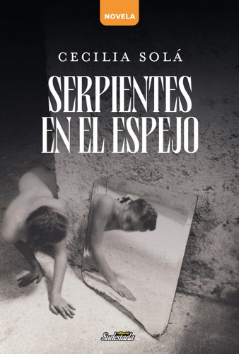 Serpientes En El Espejo - Cecilia Solá