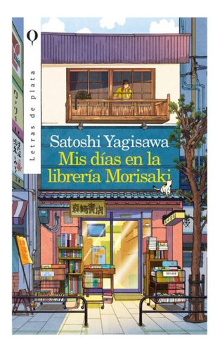 Mis días en la librería Morisaki, de Satoshi Yagisawa. Serie 6289565034, vol. 1. Editorial Ediciones Urano, tapa blanda, edición 2023 en español, 2023