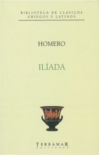  La Ilíada - Homero - Terramar Ediciones