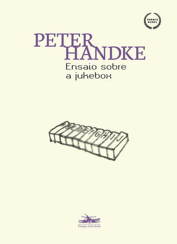 Ensaio sobre a jukebox, de Handke, Peter. Editora Estação Liberdade,SuhrkampVerlag, capa mole em português, 2019