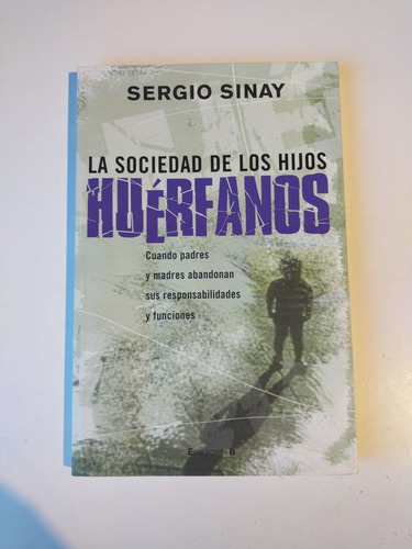 La Sociedad De Los Hijos Huérfanos Sergio Sinay