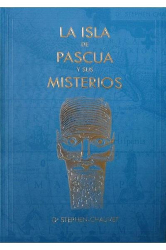 La Isla De Pascua Y Sus Misterios (dr Chauvet) //en_stock