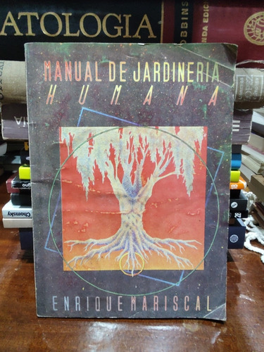 Manual De Jardinería Humana - Enrique Mariscal 