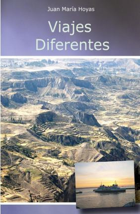 Libro Viajes Diferentes - Juan Maria Hoyas Santos