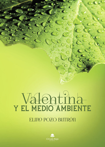 Valentina Y El Medio Ambiente, De Pozo Butron  Edmundo.. Grupo Editorial Círculo Rojo Sl, Tapa Blanda, Edición 1.0 En Español