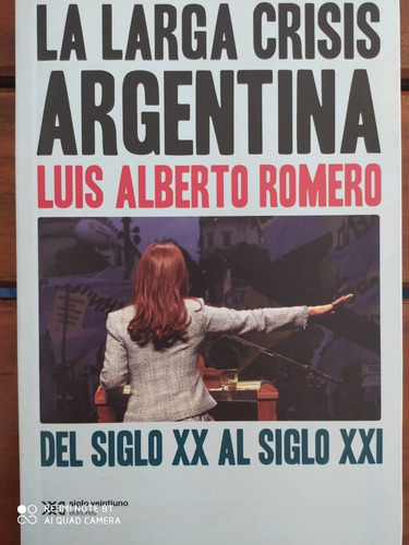 La Larga Crisis Argentina - Luis Alberto Romero