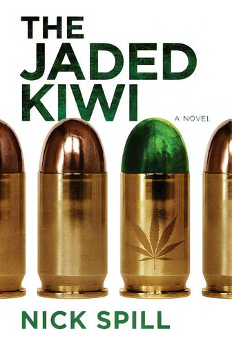 The Jaded Kiwi, De Spill, Nick., Vol. 1. Editorial Createspace, Tapa Blanda En Inglés