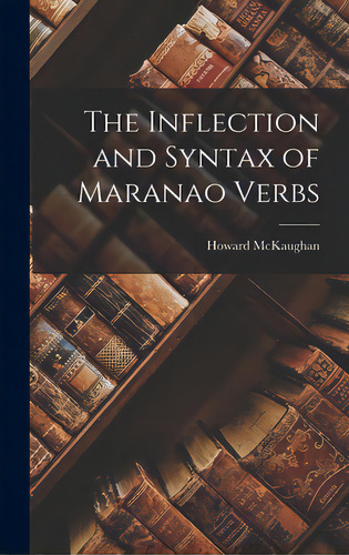 The Inflection And Syntax Of Maranao Verbs, De Mckaughan, Howard 1922-. Editorial Hassell Street Pr, Tapa Dura En Inglés