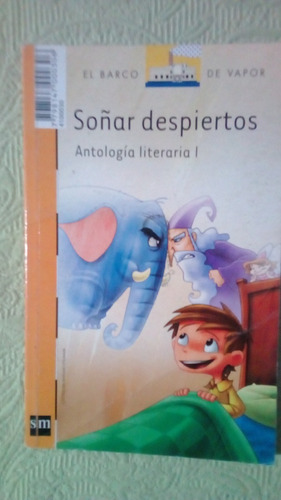 Soñar Despiertos Antología Literaria 1 / Sm Infantil
