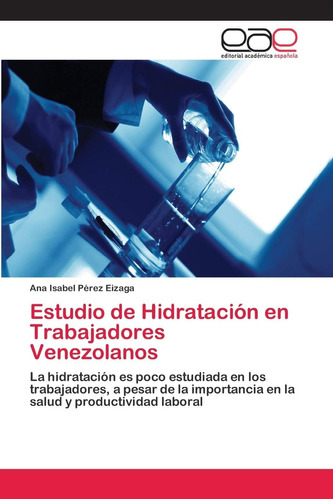 Libro: Estudio De Hidratación En Trabajadores Venezolanos: L