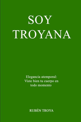Libro: Soy Troyana: Elegancia Atemporal - Tapa Blanda