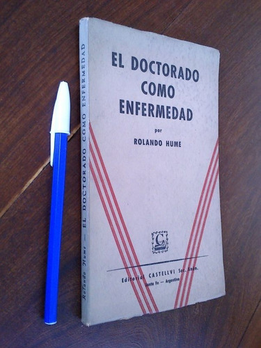 El Doctorado Como Enfermedad - Rolando Hume (firmado)