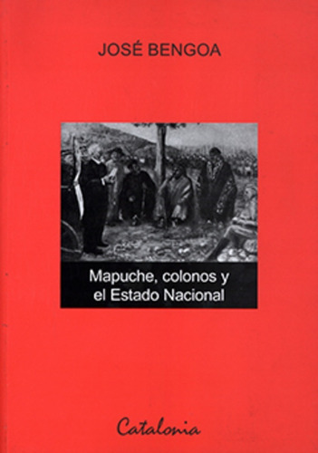 Libro Mapuche, Colonos Y El Estado Nacional Catalonia