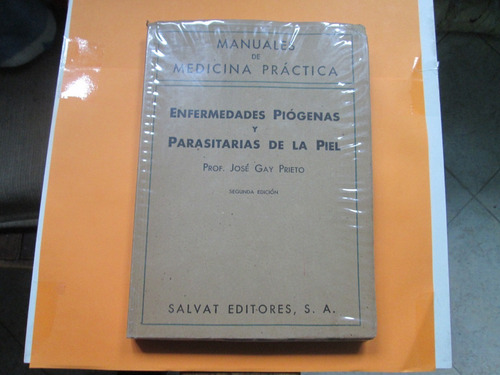 Enfermedades Piógenas Y Parasitarias De La Piel 2ª Edic 1942