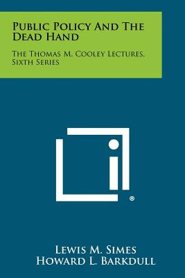 Libro Public Policy And The Dead Hand: The Thomas M. Cool...