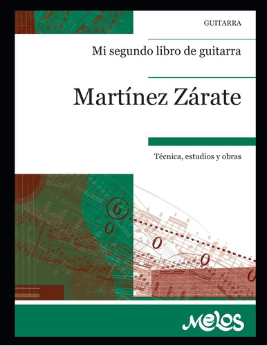 Libro Mi Segundo Libro De Guitarra-jorge Martínez Zárate