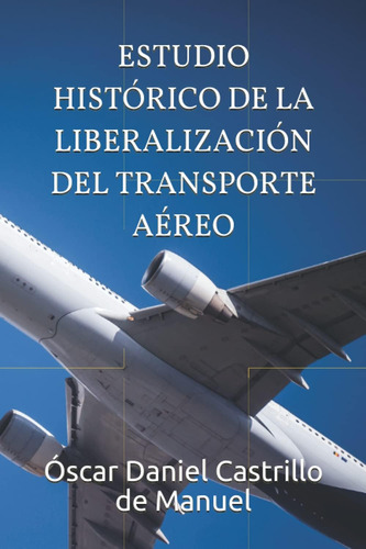 Libro: Estudio Histórico De La Liberalización Del Transporte