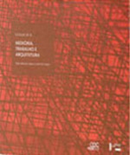Memoria, Trabalho E Arquitetura, De Lira, Jose / Lopes, Joao Marcos. Editora Edusp, Capa Mole Em Português