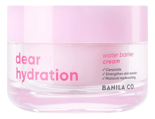 Banila Co Dear Hydration Water Barrier Cream: Hidratacion In