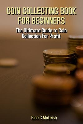 Libro Coin Collecting Book For Beginners : The Ultimate G...