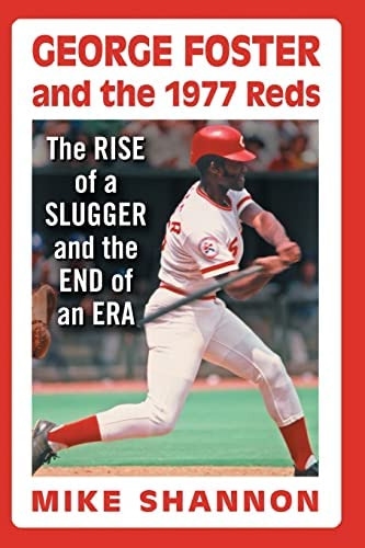 Libro: George Foster And The 1977 Reds: The Rise Of A And Of