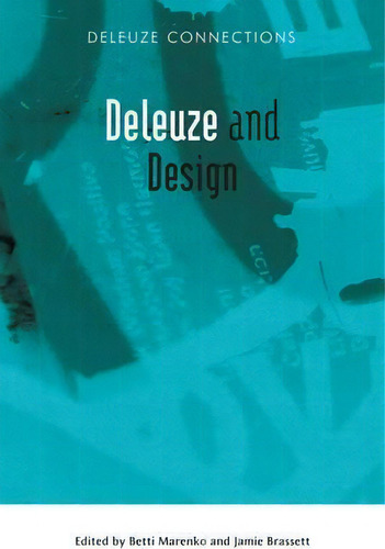 Deleuze And Design, De Betti Marenko. Deleuze Connections, Vol. 1. Editorial Edinburgh University Press, Tapa Blanda En Inglés