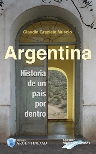 Libro Argentina Historia De Un Pais Por Dentro De Claudia Gr