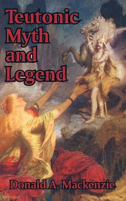 Libro Teutonic Myth And Legend - Donald A Mackenzie