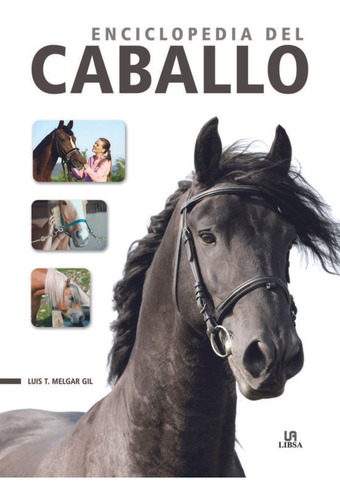 Enciclopedia Del Caballo - Luis Melgar Gil