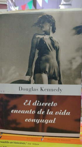 El Discreto Encanto De La Vida Conyugal Douglas Kennedy