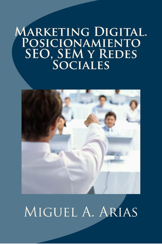 Libro: Marketing Posicionamiento Seo, Sem Y Redes Sociales (