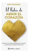 Comprar Libro El Poder De Abrir El Corazón: Descubre El Poder Ilimi