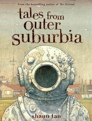 Tales From Outer Suburbia - Shaun Tan(bestseller)