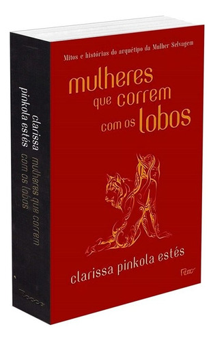 Mulheres Que Correm Com Os Lobos: Mitos E Histórias Do Arquétipo Da Mulher Selvagem, De Clarissa Pinkola Estés., Vol. 1. Editora Rocco, Capa Dura, Edição 2018 Em Português, 2018