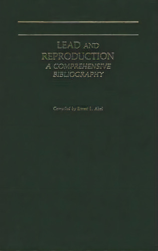 Lead And Reproduction, De Ernest L. Abel. Editorial Abc Clio, Tapa Dura En Inglés