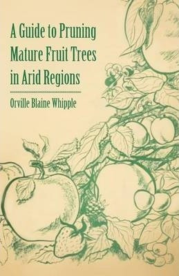 A Guide To Pruning Mature Fruit Trees In Arid Regions - O...