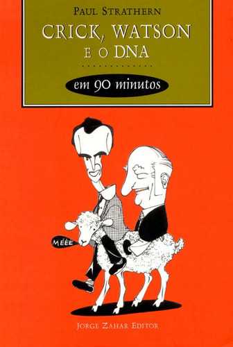 Crick, Watson e o DNA em 90 minutos, de Strathern, Paul. Editora Schwarcz SA, capa mole em português, 2001