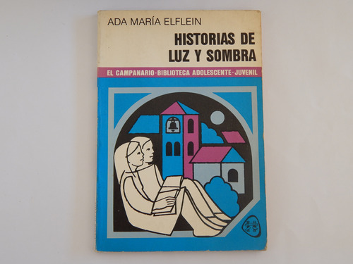 Historias De Luz Y Sombra - Ada María Elflein