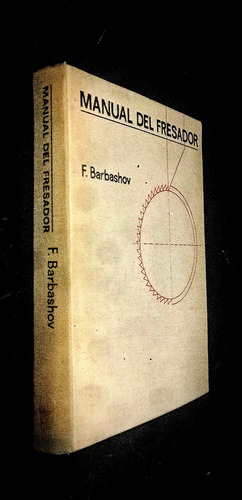Manual Del Fresador F.a. Barbashov Editorial Mir Mosú (Usado)